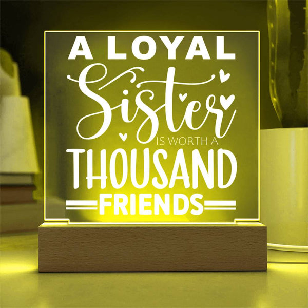 A Loyal Sister – Worth a Thousand Friends Plaque