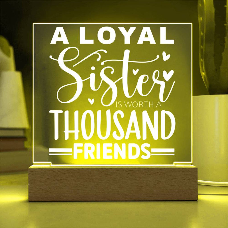 A Loyal Sister – Worth a Thousand Friends Plaque