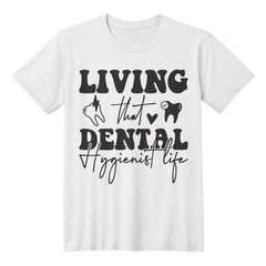 Living That Dental Hygienist Life Shirt – Fun Dentistry Tee