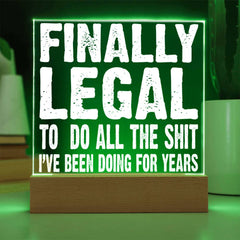 Finally Legal and Fully Unleashed - LED Acrylic Plaque