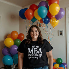 MBA Humor Tee – Ignore My BS Funny Business Graduate Shirt