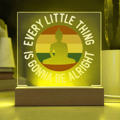 Every Little Thing Is Gonna Be Alright – Zen LED Plaque