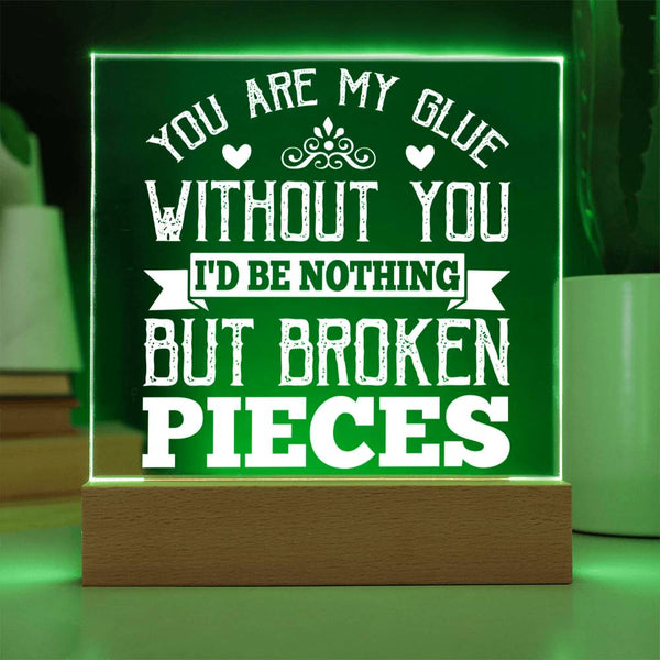 You Hold Me Together When I Fall Apart - LED Acrylic Plaque