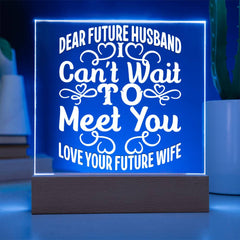 Dear Future Husband – I Can’t Wait Acrylic Plaque
