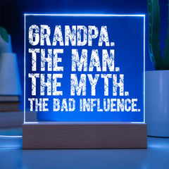 Grandpa The Man The Myth The Bad Influence Plaque
