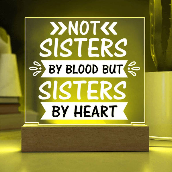 Not Sisters by Blood But Sisters by Heart - Elegant Acrylic Plaque