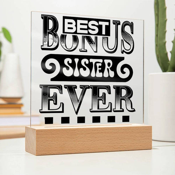 Best Bonus Sister Ever - LED Acrylic Plaque