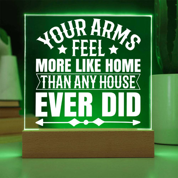 In Your Arms, I Found My Home - LED Acrylic Plaque