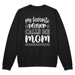 Proud Sports Mom – My Favorite Player Calls Me Mom Tee