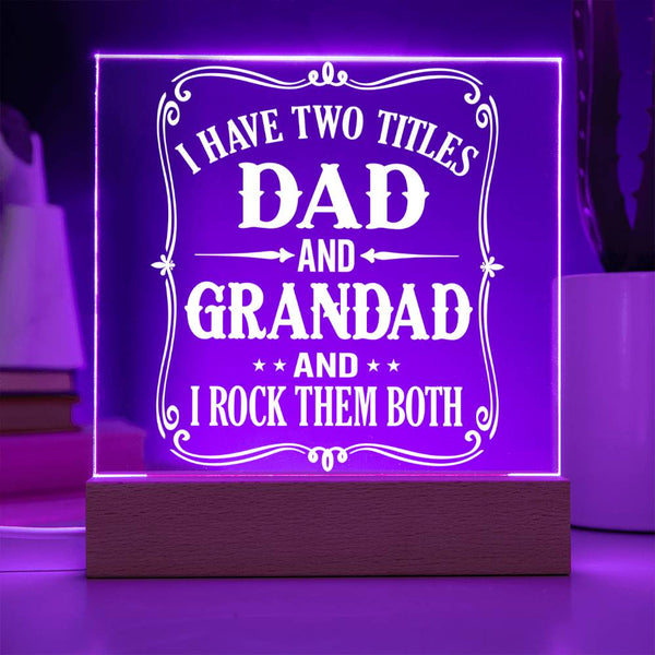 Two Titles: Dad and Grandad - I Rock Them Both Plaque