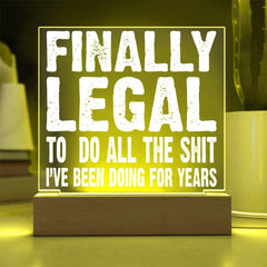 Finally Legal and Fully Unleashed - LED Acrylic Plaque