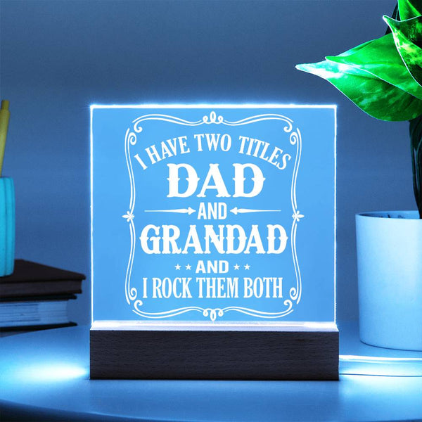 Two Titles: Dad and Grandad - I Rock Them Both Plaque