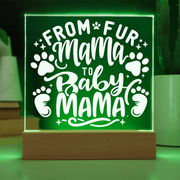 From Fur Mama to Baby Mama Plaque