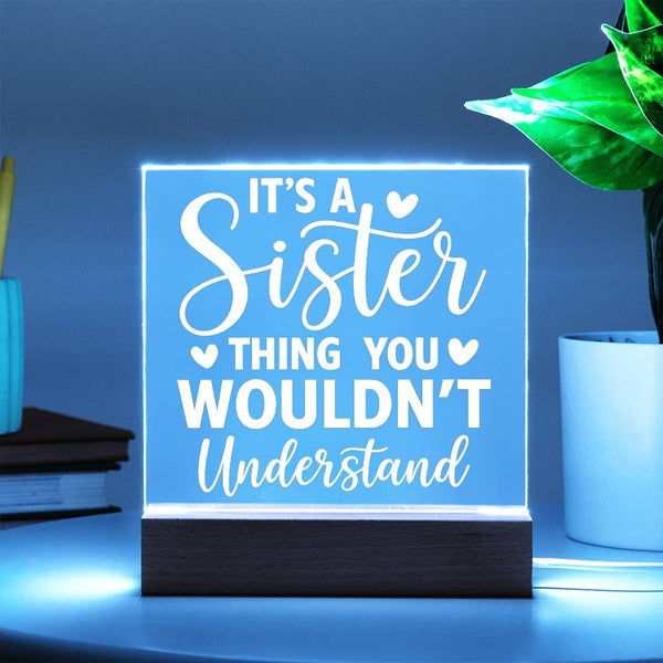 It’s a Sister Thing – You Just Wouldn’t Understand Plaque