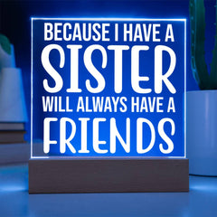 Because I Have a Sister, I Have a Forever Friend Plaque