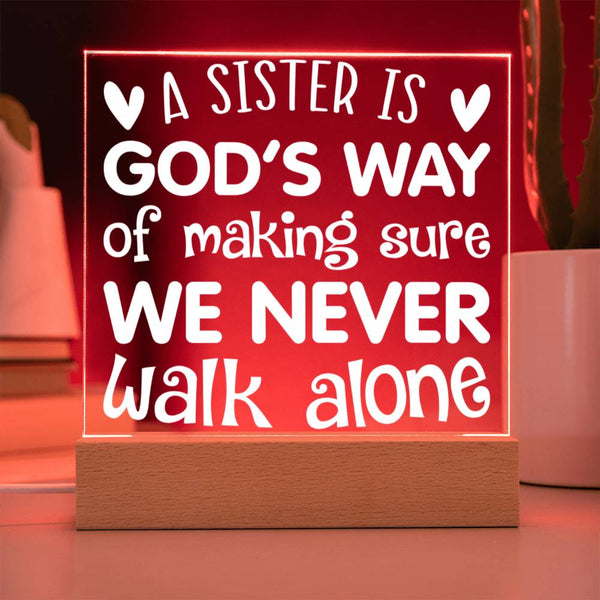 Sister – God’s Way of Never Letting Us Walk Alone Plaque