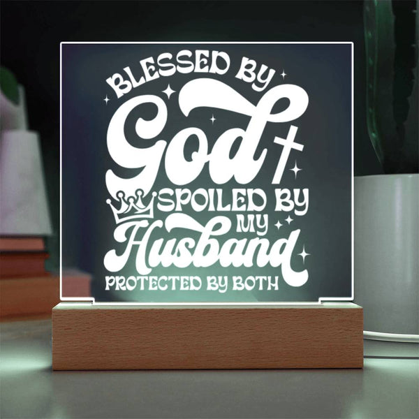Blessed by God, Spoiled by My Husband Plaque