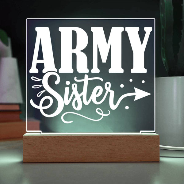 Army Sister – Strong, Proud, Unstoppable Plaque