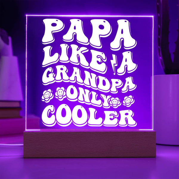 Papa – Like a Grandpa, Only Cooler Plaque
