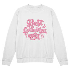 Best Godmother Ever – Sweet & Stylish Tee