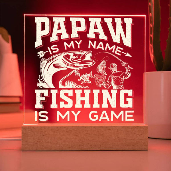 Papaw Is My Name, Fishing Is My Game Plaque