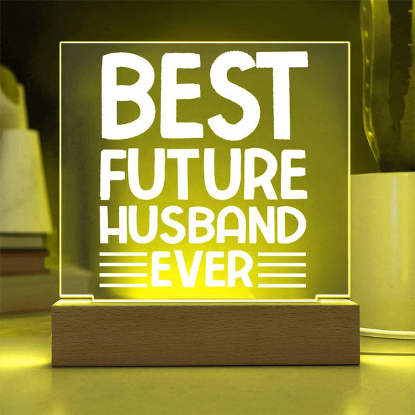 Best Future Husband Ever – Manifested With Love Plaque