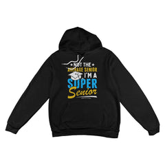 Not Your Average Senior – Super Senior Edition Tee