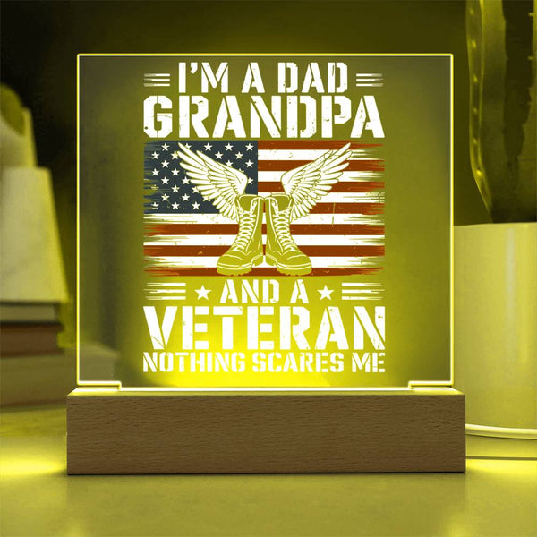 Dad, Grandpa, Veteran, Nothing Scares Me Plaque