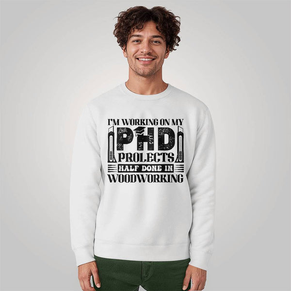 PHD: Projects Half Done in Woodworking Tee