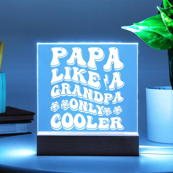 Papa – Like a Grandpa, Only Cooler Plaque