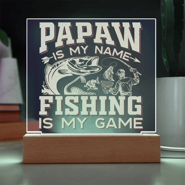 Papaw Is My Name, Fishing Is My Game Plaque