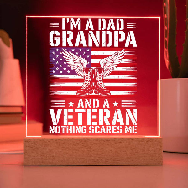 Dad, Grandpa, Veteran, Nothing Scares Me Plaque