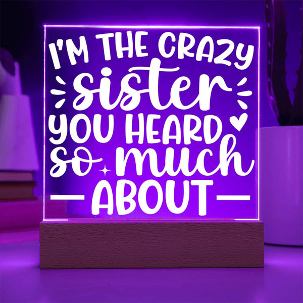 I’m the Crazy Sister They Warned You About Plaque