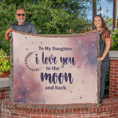 Heirloom Woven Blanket - To My Daughter, I Love You to the Moon and Back