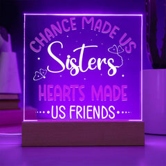 Chance Made Us Sisters, Hearts Made Us Friends Plaque