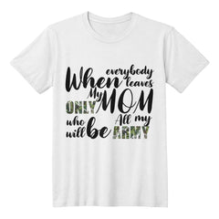 My Mom is My Army – Strong & Loving Mom Tee