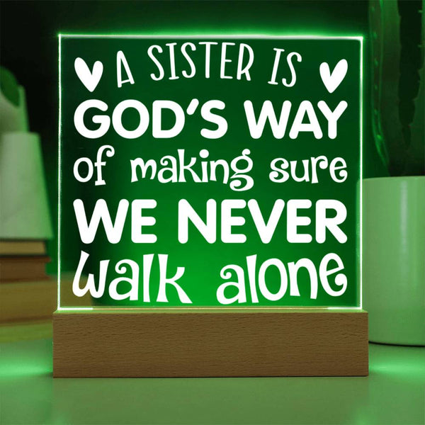 Sister – God’s Way of Never Letting Us Walk Alone Plaque