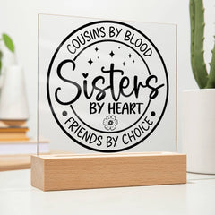 Cousins by Blood, Sisters by Heart Plaque
