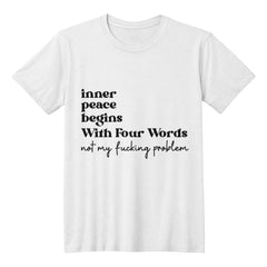 Inner Peace in Four Words – Funny Sarcastic Tee