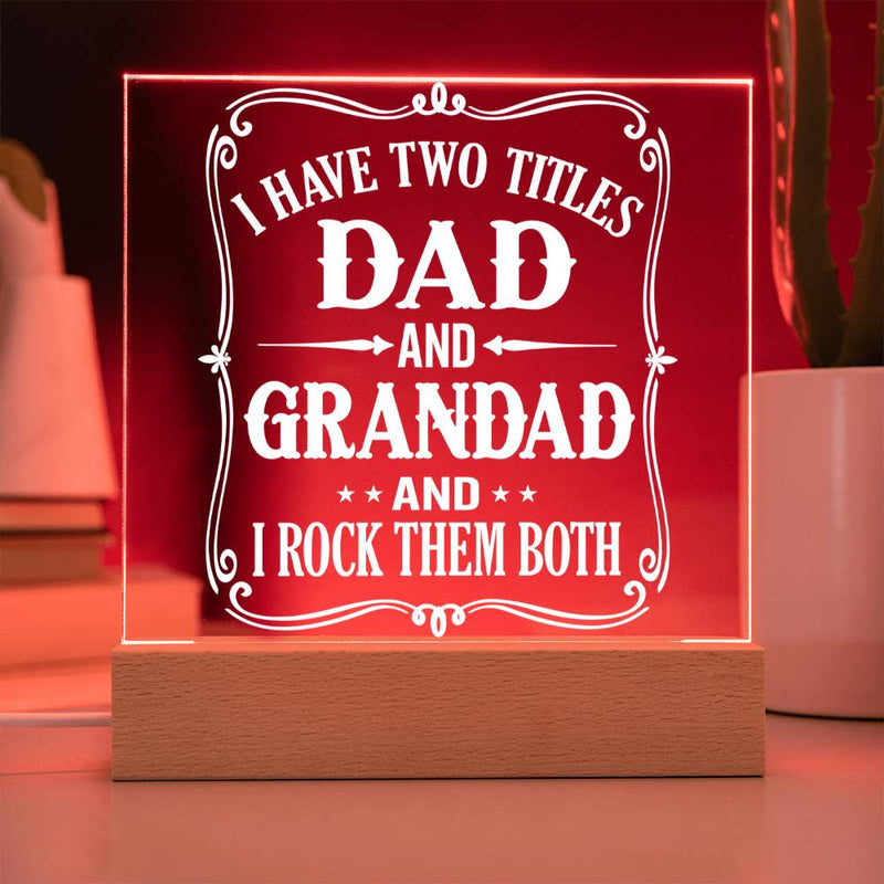 Two Titles: Dad and Grandad - I Rock Them Both Plaque