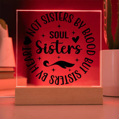 Soul Sisters - Not Sisters by Blood But by Heart Plaque