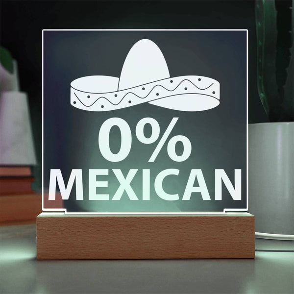 0% Mexican – 100% Fun Plaque