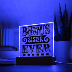 Best Bonus Sister Ever - LED Acrylic Plaque