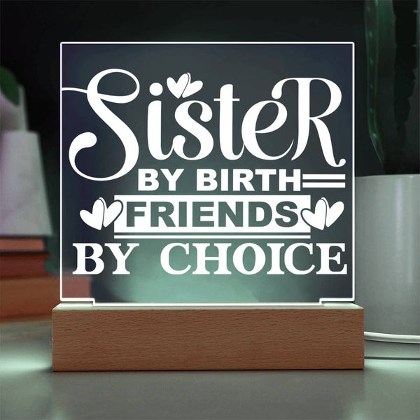 Sister by Birth – Friend by Choice Plaque