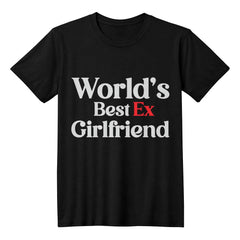 World’s Best Ex-Girlfriend Tee – Funny Breakup Shirt