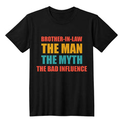 Funny Brother-In-Law Tee – The Ultimate Bad Influence