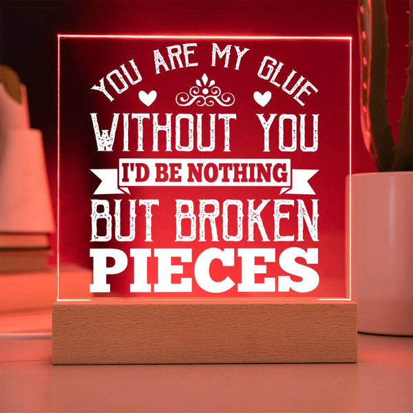You Hold Me Together When I Fall Apart - LED Acrylic Plaque
