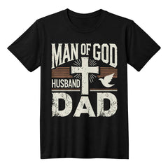 Man of God, Husband, Dad – Faith & Family Tee