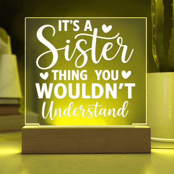 It’s a Sister Thing – You Just Wouldn’t Understand Plaque