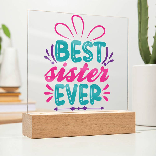 Best Sister Ever - Colorful Acrylic Plaque